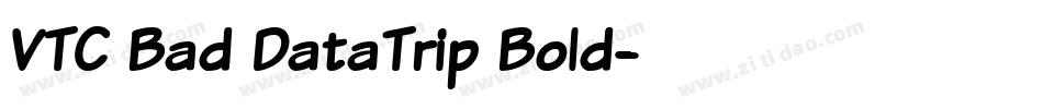 VTC Bad DataTrip Bold字体转换
